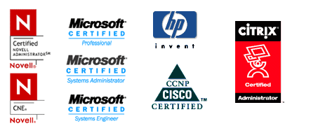 Certified Novel Administrator, Certified Microsoft Systems Engineer, HP Certified, CCNP / CISCO CERTIFIED, Citrix Certified